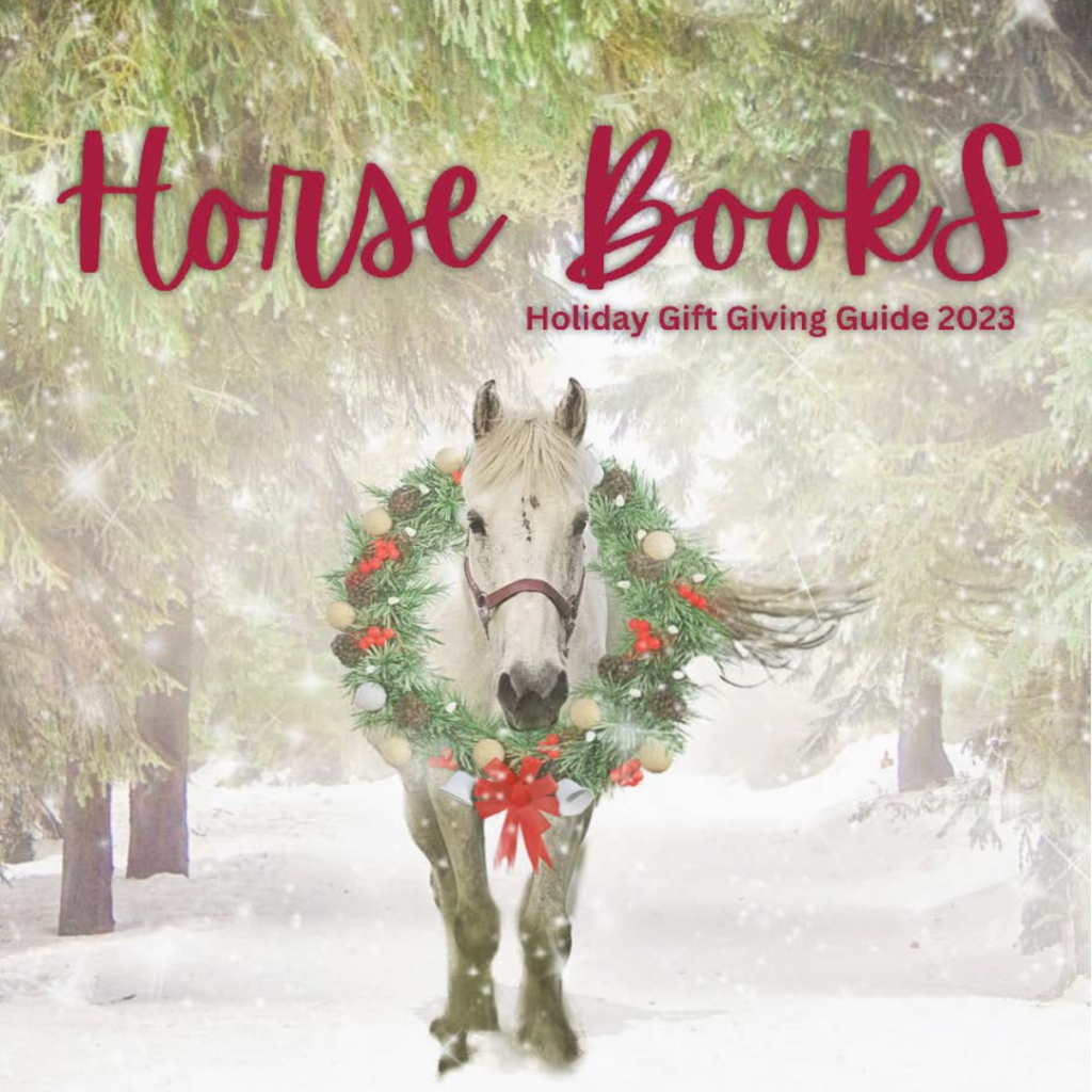 Horse Books Holiday Gift Giving Guide 2023
