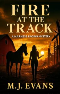 Book Review: Fire at the Track: A Harness Racing Mystery